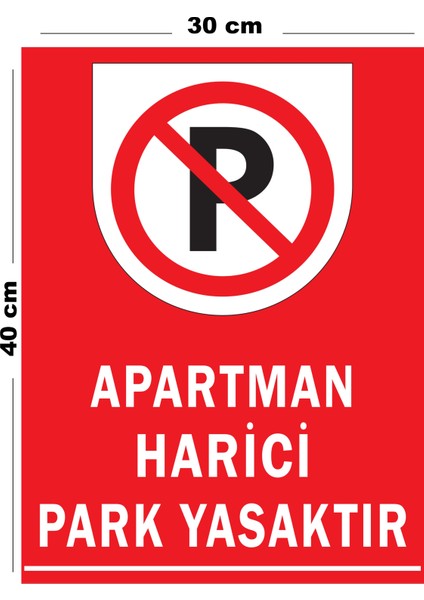 Metal Apartman Harici Park Yasaktır 30CM x 40CM A3 Büyüklüğünde Uyarı Levhası Yönlendirme Tabelası