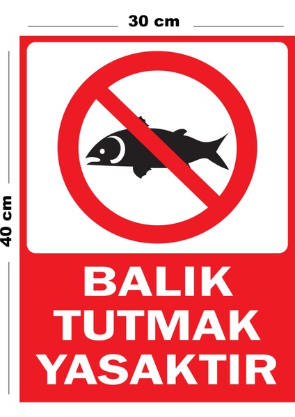 Metal Balık Tutmak Yasaktır 30CM x 40CM A3 Büyüklüğünde Uyarı Levhası Yönlendirme Tabelası