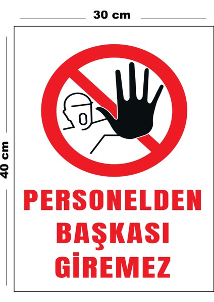 Metal Personelden Başkası Giremez 30 cm x 40 cm A3 Büyüklüğünde Uyarı Levhası Yönlendirme Tabelası