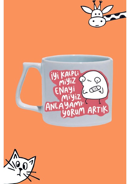 Iyi Kalpli Miyiz Enayi Miyiz Anlayamıyorum Artık Tasarım Baskılı Beyaz Lüks Sap Kupa Bardak