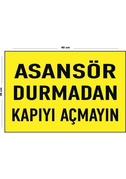 Metal Asansör Durmadan Kapıyı Açmayın 30 cm x 40 cm A3 Büyüklüğünde Uyarı Levhası Yönlendirme Tabela