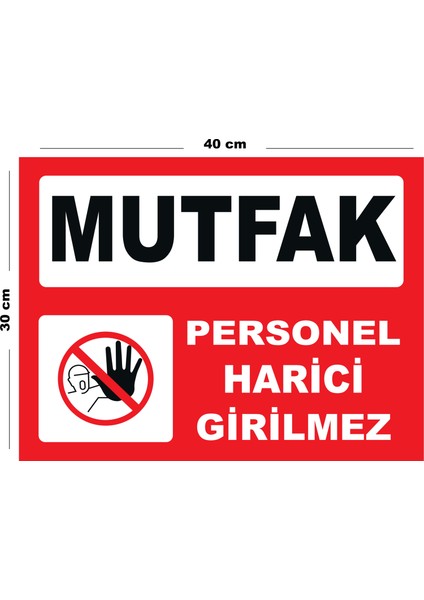 Metal Mutfak Personel Harici Girilmez 30CM x 40CM A3 Büyüklüğünde Uyarı Levhası Yönlendirme Tabelası
