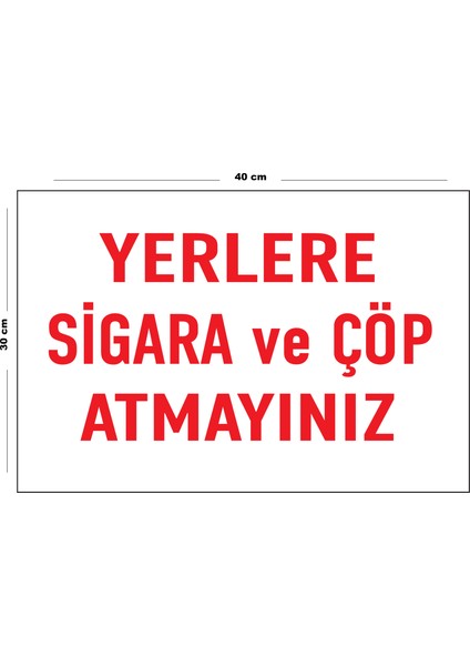 Metal Yerlere Sigara ve Çöp Atmayınız 30 cm x 40 cm A3 Büyüklüğünde Uyarı Levhası Yönlendirme Tabela