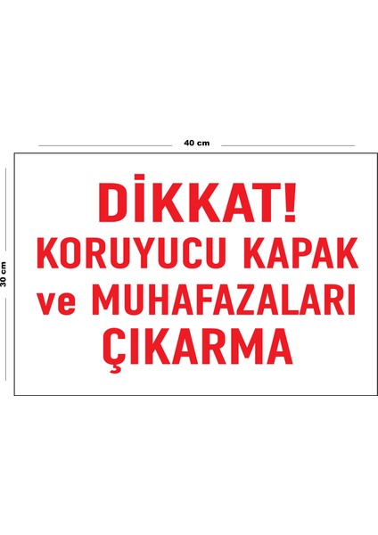 Metal Dikkat Koruyucu Kapakları ve Muhafazaları Çıkarma 30 cm x 40 cm A3 Büyüklüğünde Uyarı Levhası