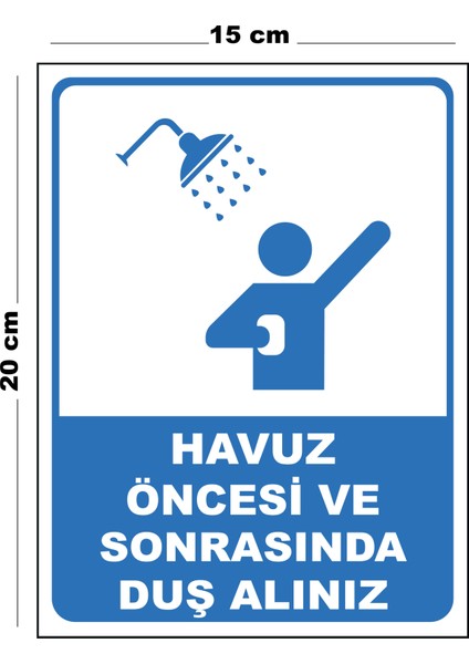 Metal Havuz Öncesi ve Sonrasında Duş Alınız 15CM x 20CM Uyarı Levhası Yönlendirme Tabelası