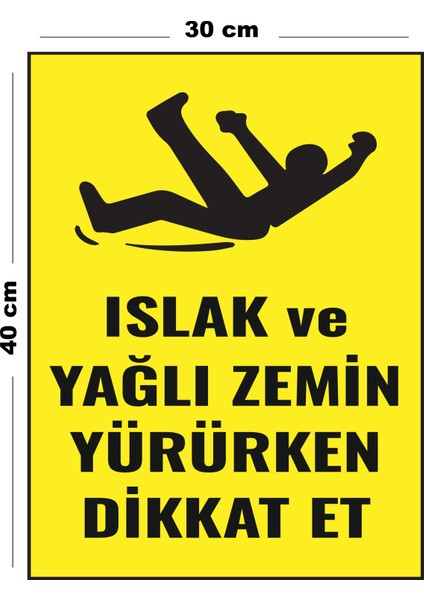 Metal Islak ve Yağlı Zemin Yürürken Dikkat Et 30 cm x 40 cm A3 Büyüklüğünde Uyarı Levhası Yönlendir