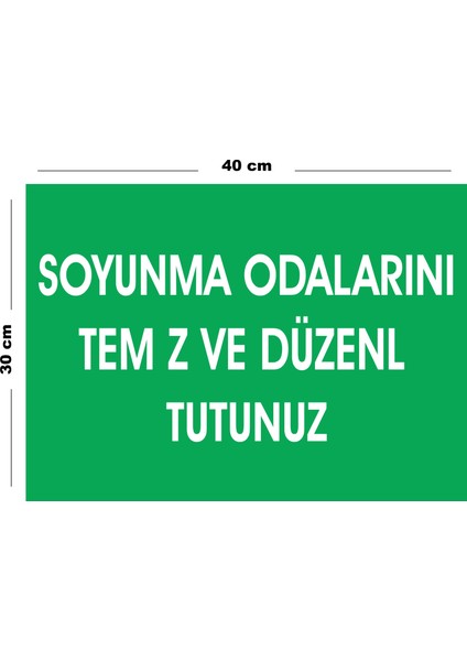 Metal Soyunma Odalarını Temiz ve Düzenli Tutunuz 30 cm x 40 cm A3 Büyüklüğünde Uyarı Levhası Yönlen
