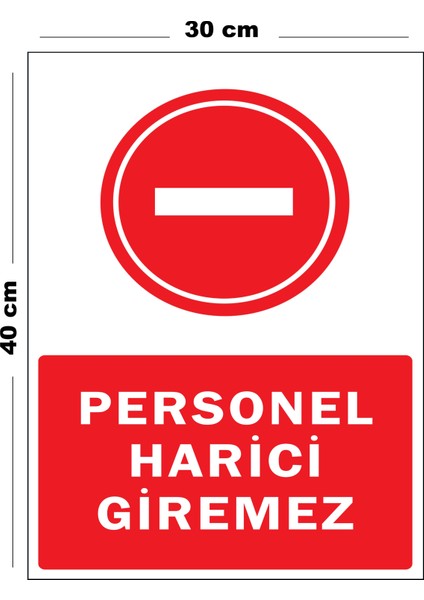 Metal Personel Harici Giremez 30 cm x 40 cm A3 Büyüklüğünde Uyarı Levhası Yönlendirme Tabelası