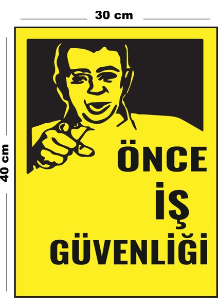 Metal Önce Iş Güvenliği 30 cm x 40 cm A3 Büyüklüğünde Uyarı Levhası Yönlendirme Tabelası