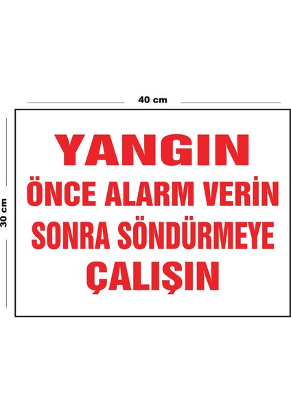 Metal Yangın Önce Alarm Verin Sonra Söndürmeye Çalışın 30 cm x 40 cm A3 Büyüklüğünde Uyarı Levhası
