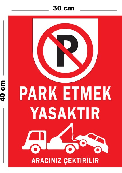 Metal Park Etmek Yasaktır Aracınız Çektirilir 30CM x 40CM A3 Büyüklüğünde Uyarı Levhası Yönlendirme