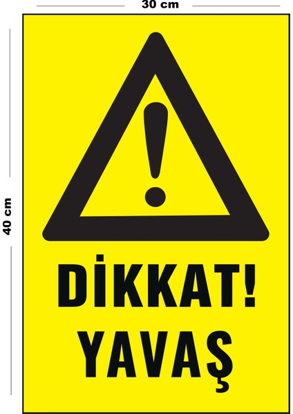 Metal Dikkat Yavaş 30 cm x 40 cm A3 Büyüklüğünde Uyarı Levhası Yönlendirme Tabelası