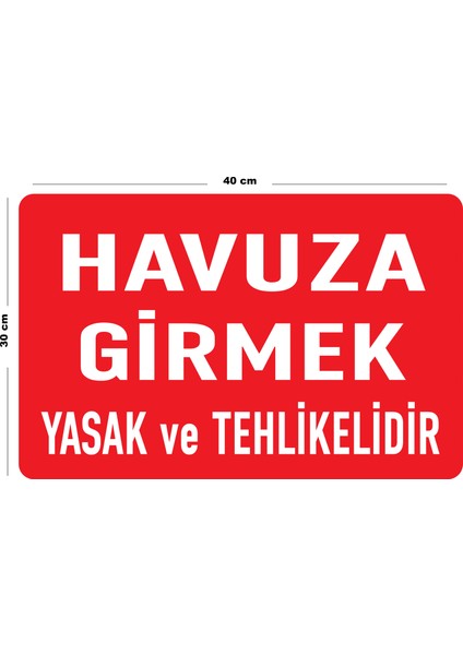 Metal Havuza Girmek Yasak ve Tehlikelidir 30 cm x 40 cm A3 Büyüklüğünde Uyarı Levhası Yönlendirme