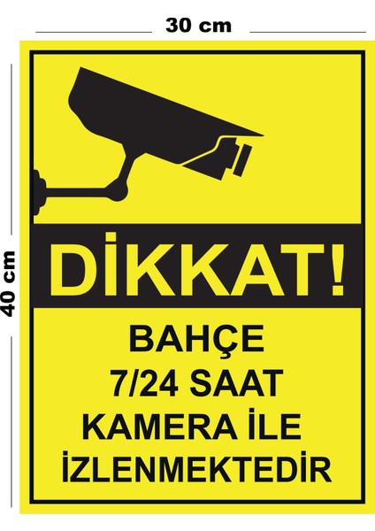 Metal Bahçe 7 24 Saat Kamera Ile Izlenmektedir 30CM x 40CM A3 Büyüklüğünde Uyarı Levhası Yönlendirme