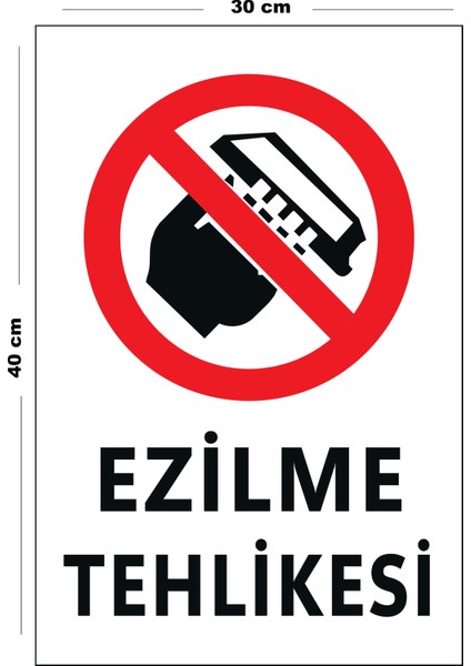 Metal Ezilme Tehlikesi 30 cm x 40 cm A3 Büyüklüğünde Uyarı Levhası Yönlendirme Tabelası