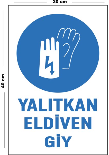 Metal Yalıtkan Eldiven Giy 30 cm x 40 cm A3 Büyüklüğünde Uyarı Levhası Yönlendirme Tabelası