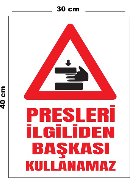 Metal Presleri Ilgiliden Başkası Kullanamaz 30 cm x 40 cm A3 Büyüklüğünde Uyarı Levhası Yönlendirme