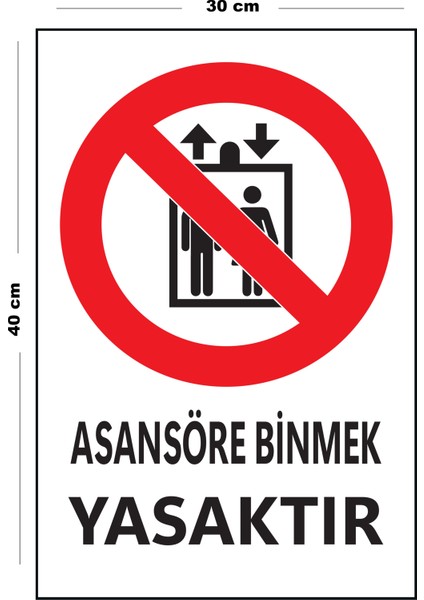 Metal Asansöre Binmek Yasaktır 30 cm x 40 cm A3 Büyüklüğünde Uyarı Levhası Yönlendirme Tabelası
