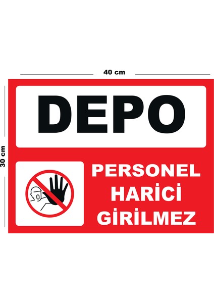 Metal Depo Personel Harici Girilmez 30CM x 40CM A3 Büyüklüğünde Uyarı Levhası Yönlendirme Tabelası