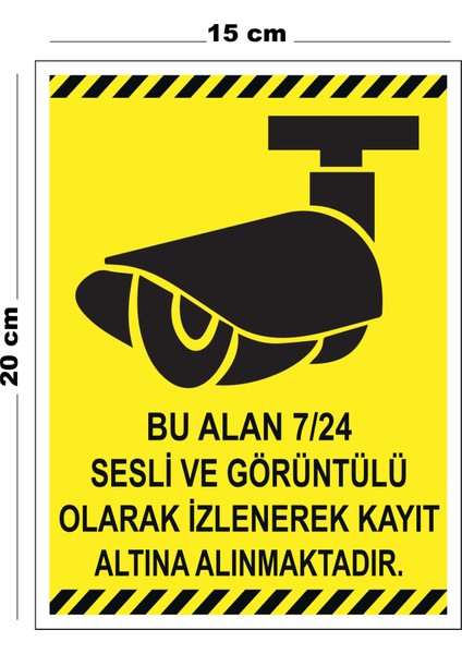 Metal Bu Alan 7 24 Sesli ve Görüntülü Olarak Izlenerek Kayıt Altına 15CM x 20CM Uyarı Levhası Yönlen