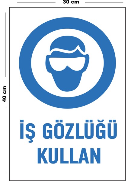 Metal Iş Gözlüğü Kullan 30 cm x 40 cm A3 Büyüklüğünde Uyarı Levhası Yönlendirme Tabelası