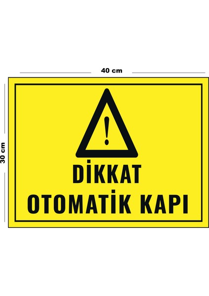 Metal Dikkat Otomatik Kapı 30 cm x 40 cm A3 Büyüklüğünde Uyarı Levhası Yönlendirme Tabelası