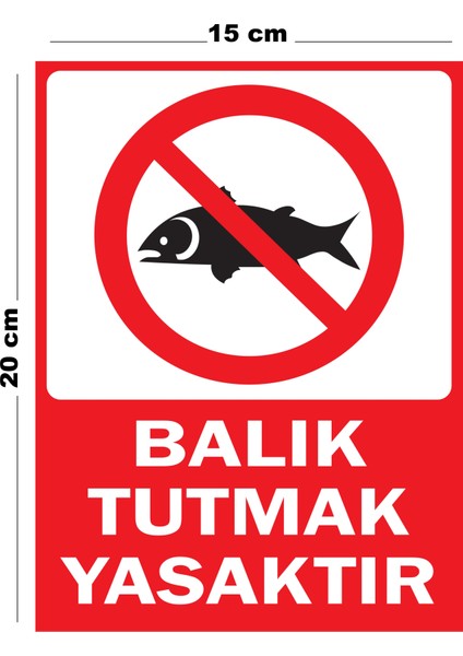 Metal Balık Tutmak Yasaktır 15CM x 20CM Uyarı Levhası Yönlendirme Tabelası