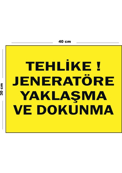Metal Tehlike Jeneratöre Yaklaşma ve Dokunma 30 cm x 40 cm A3 Büyüklüğünde Uyarı Levhası Yönlendirme