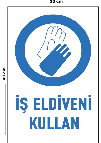 Metal Iş Eldiveni Kullan 30 cm x 40 cm A3 Büyüklüğünde Uyarı Levhası Yönlendirme Tabelası