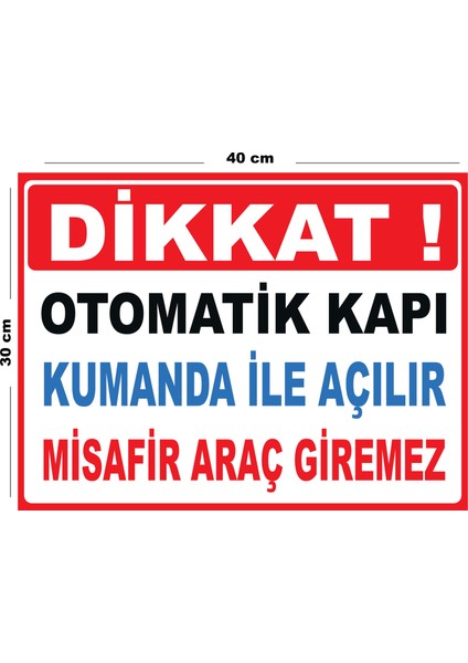 Metal Otomatik Kapı Kumanda Ile Açılır Misafir Araç Giremez 30CM x 40CM A3 Büyüklüğünde Uyarı Levha