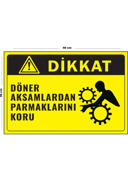 Metal Dikkat Döner Aksamlardan Parmaklarını Koru 30 cm x 40 cm A3 Büyüklüğünde Uyarı Levhası Yönlen