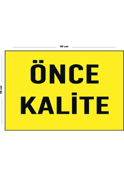 Metal Önce Kalite 30 cm x 40 cm A3 Büyüklüğünde Uyarı Levhası Yönlendirme Tabelası