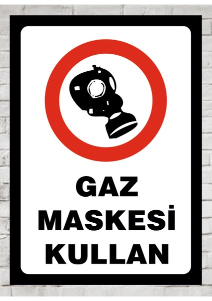 Gaz Maskesini Kullan Uyarı Tabela Levhası 24X34 cm Polikarbon