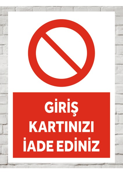 Giriş Kartınızı Iade Ediniz Uyarı Tabela Levhası 24X34 cm Polikarbon