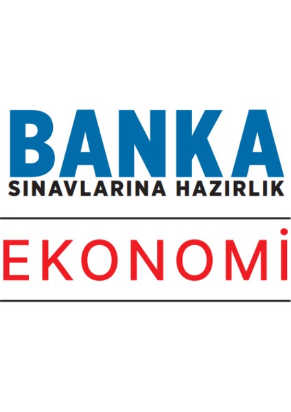 Banka Sınavlarına Hazırlık - Ekonomi