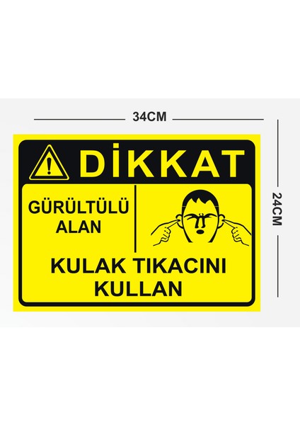 Dikkat Gürültülü Alan Kulak Tıkacını Kullan - Uyarı Tabela Levhası 24X34 cm Polikarbon fiyatları