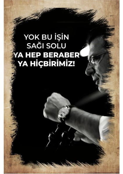 Ekrem Imamoğlu Yok Bu Işin Sağı Solu Ya Hep Beraber Ya Hiç Birimiz