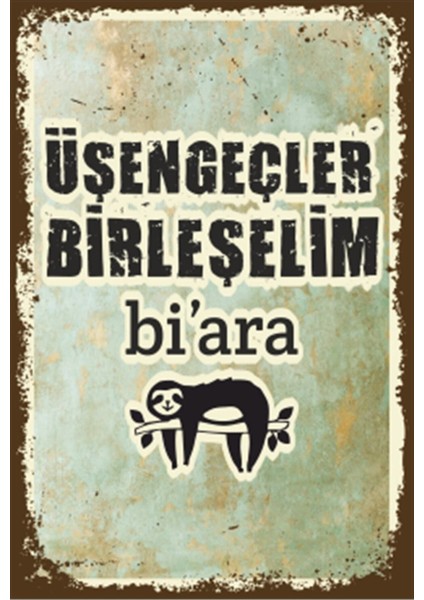 Üşengeçler Birleşelim Bi Ara Duvar Yazısı Retro Ahşap Poster