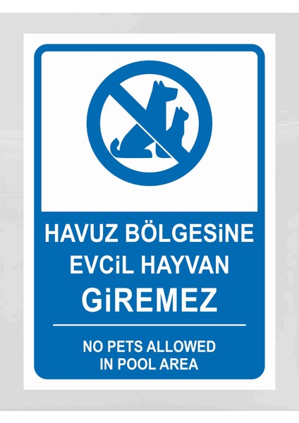 Havuz Bölgesine Evcil Hayvan Giremez - Uyarı Tabela Levhası 24X34 cm Polikarbon