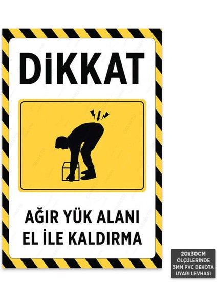 U1029 - Ağır Yük Alanı El ile Kaldırma Dekota Uyarı Levhası (20X30CM)