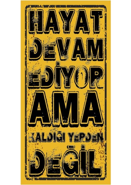 Hayat Devam Ediyor Motivasyon Sözleri Ev Dekorasyon Duvar Yazıları Tablo Mini Retro Ahşap Poster