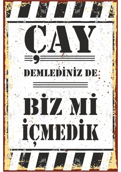 Çay Demlediniz De Biz Mi Içmedik Komik Espirili Duvar Yazıları Retro Ahşap Poster