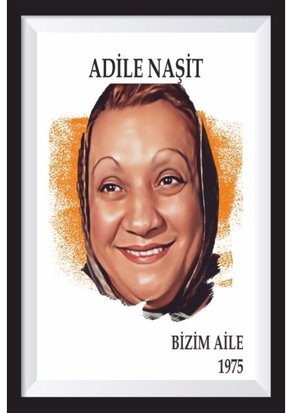 Adile Naşit Bizim Aile Yeşilçam Çerçeve Görünümlü Retro Ahşap Poster