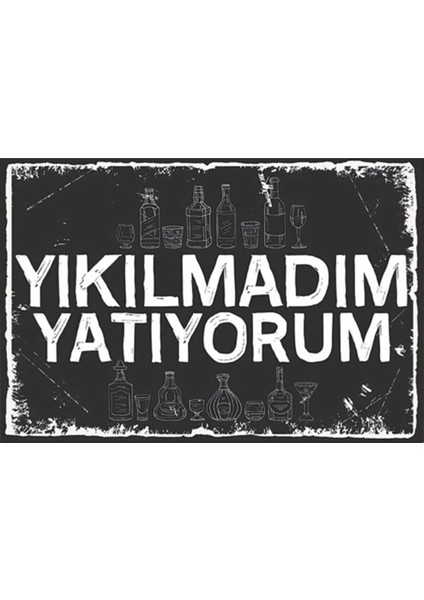 Yıkılmadım Yatıyorum Komik Duvar Yazıları Retro Ahşap Poster