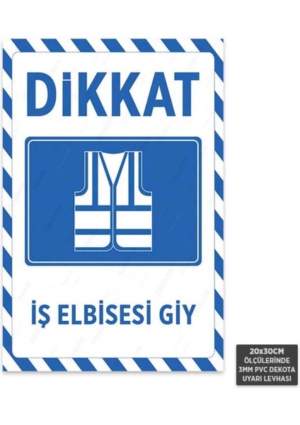 U1058 - Iş Elbisesi Giy Dekota Uyarı Levhası (20X30CM)