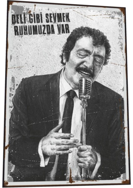 Müslüm Gürses Deli Gibi Sevmek Ruhumuzda Var Retro Ahşap Poster 817
