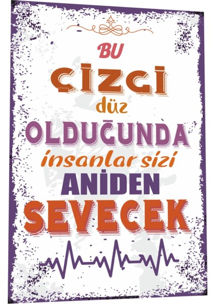 Duvar Yazıları Bu Çizgi Düz Olduğunda Insanlar Sizi Aniden Sevecek Retro Ahşap Poster 796