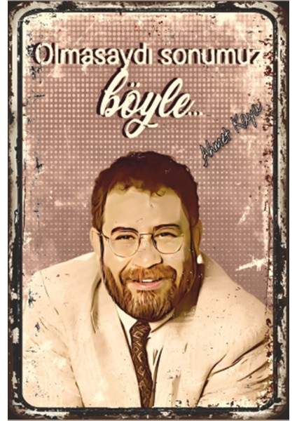 Ahmet Kaya Olmasaydı Sonumuz Böyle Retro Ahşap Poster