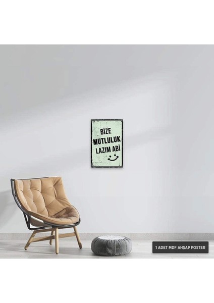 PT1013 - Bize Mutluluk Lazım Abi Retro Mdf Ahşap Poster (20X30CM) fiyatları