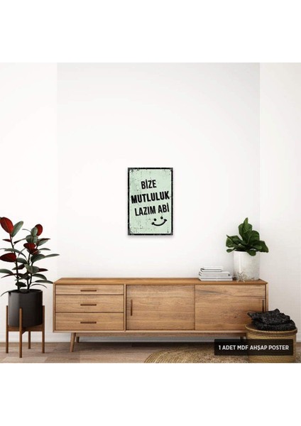 PT1013 - Bize Mutluluk Lazım Abi Retro Mdf Ahşap Poster (20X30CM) modelleri